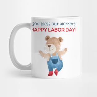 God bless our workers - Happy Labor Day - Happy Dancing Worker Bear Mug